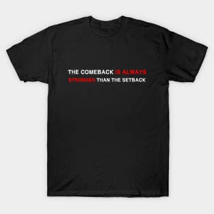 Vintage The Comeback Is Always Stronger Than The Setback T-Shirt